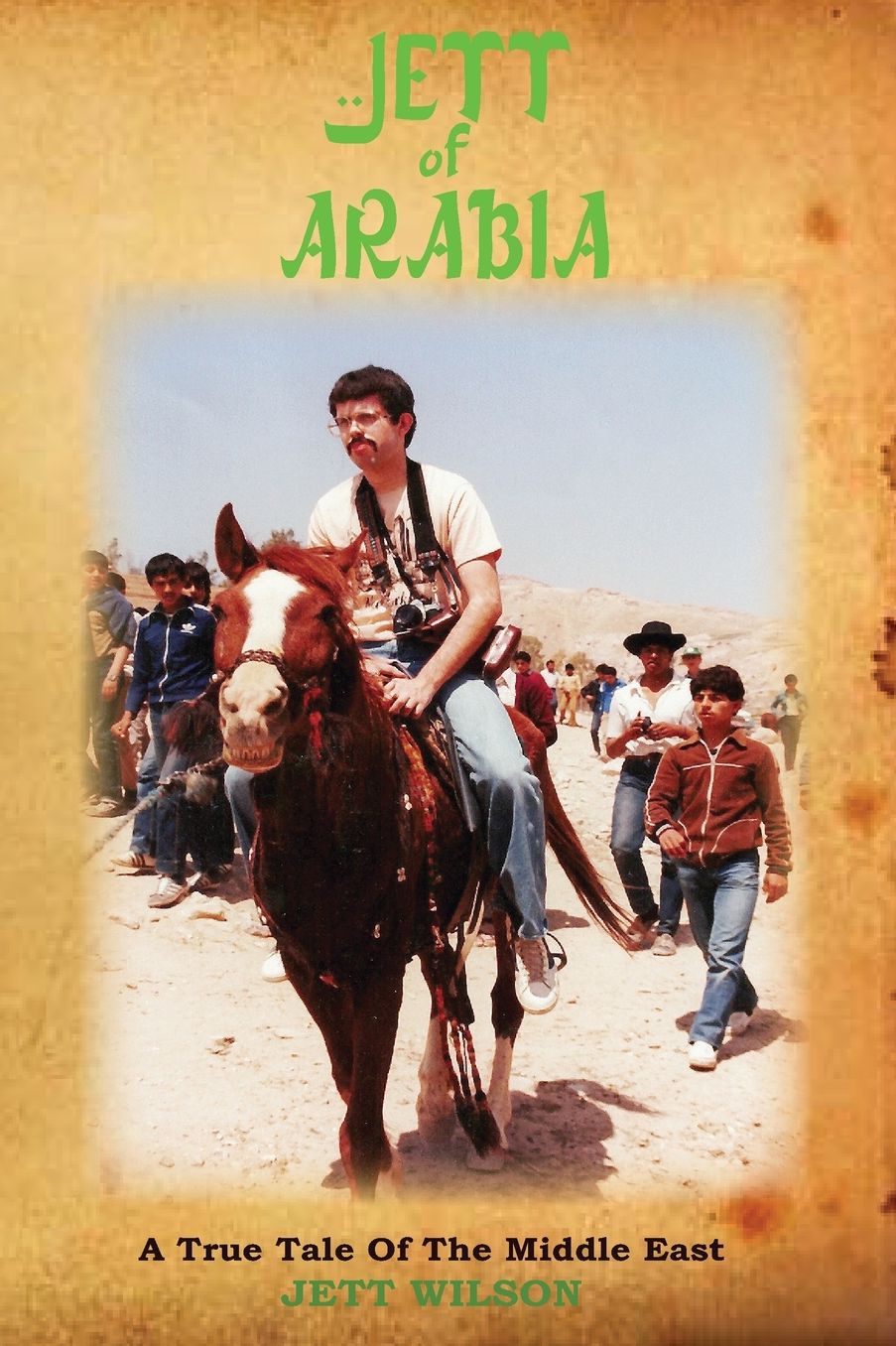 Jett of Arabia: A True Tale of the Middle East