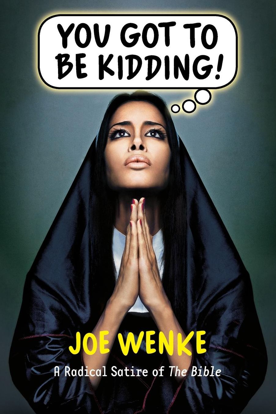You Got to Be Kidding! A Radical Satire of The Bible