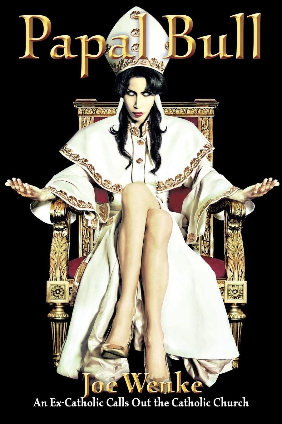 Papal Bull: An Ex-Catholic Calls Out the Catholic Church