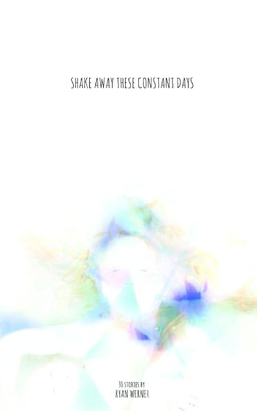 Shake Away These Constant Days