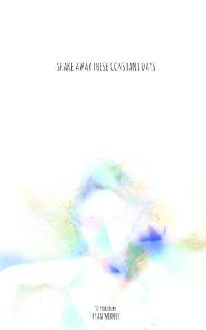 Shake Away These Constant Days