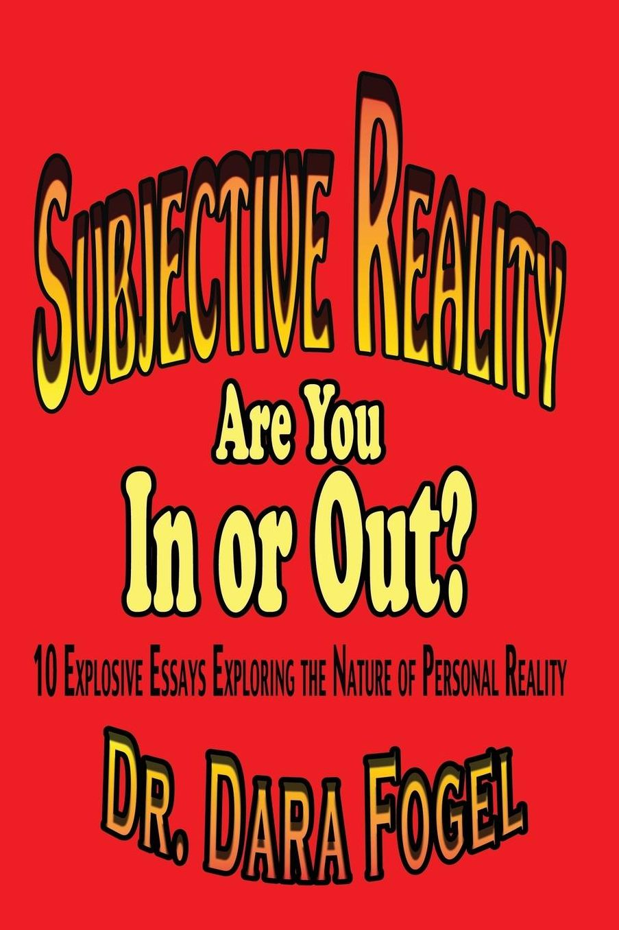 Subjective Reality: Are You In or Out?