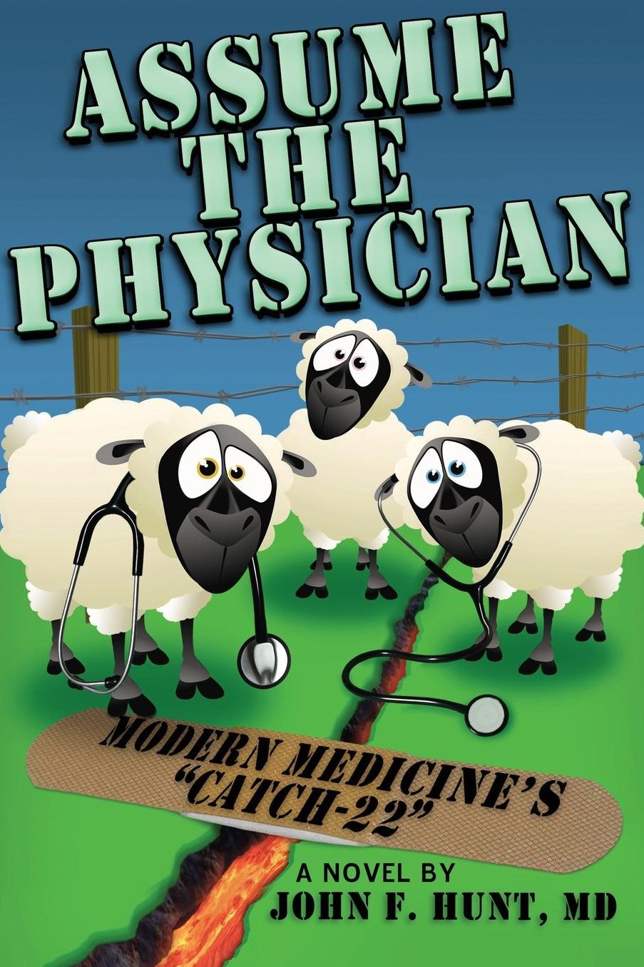 Assume the Physician: Modern Medicine's "Catch-22"