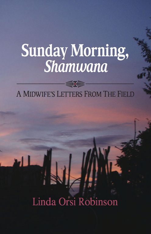 Sunday Morning, Shamwana: A Midwife's Letters From the Field