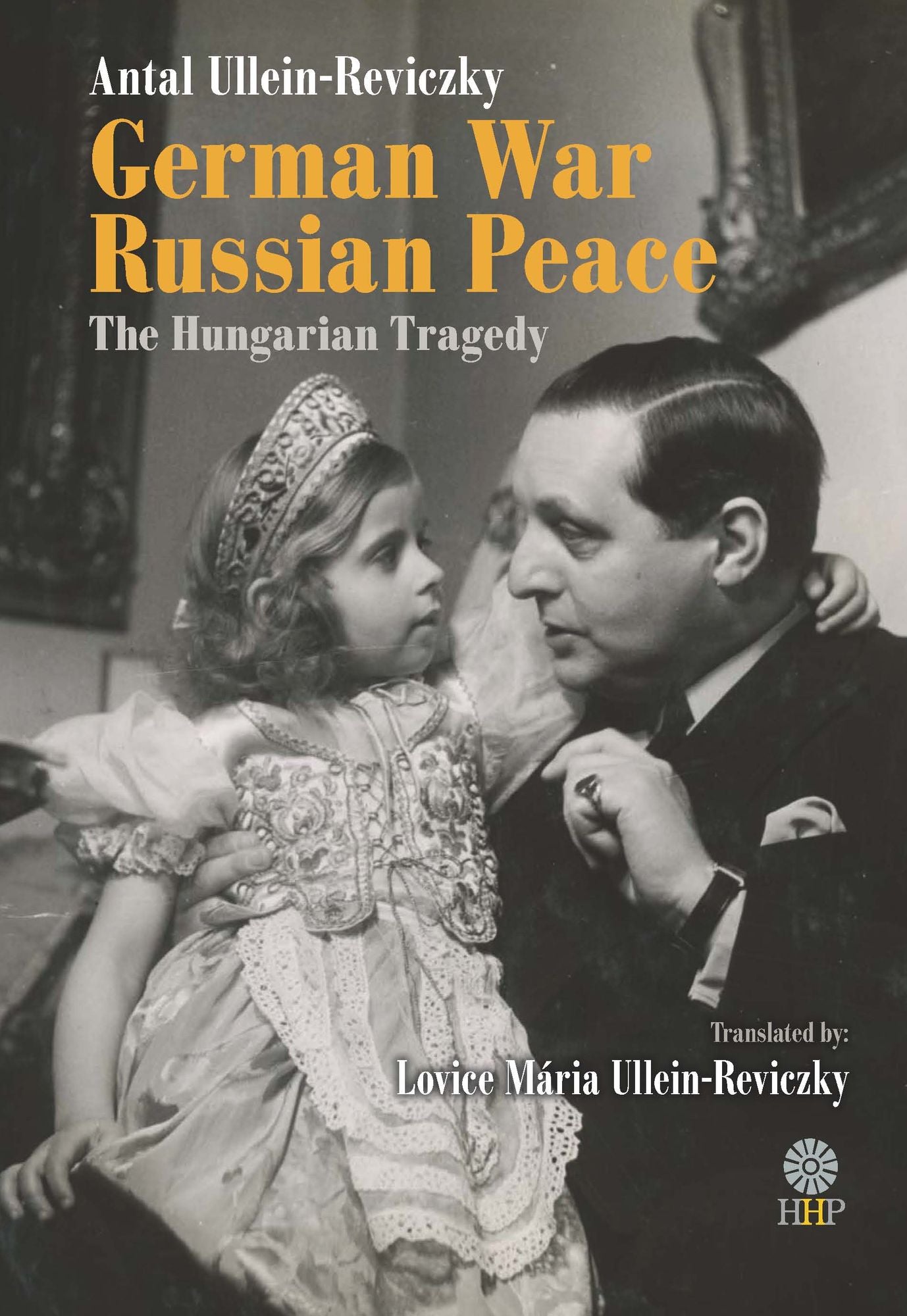 German War- Russian Peace: The Hungarian Tragedy
