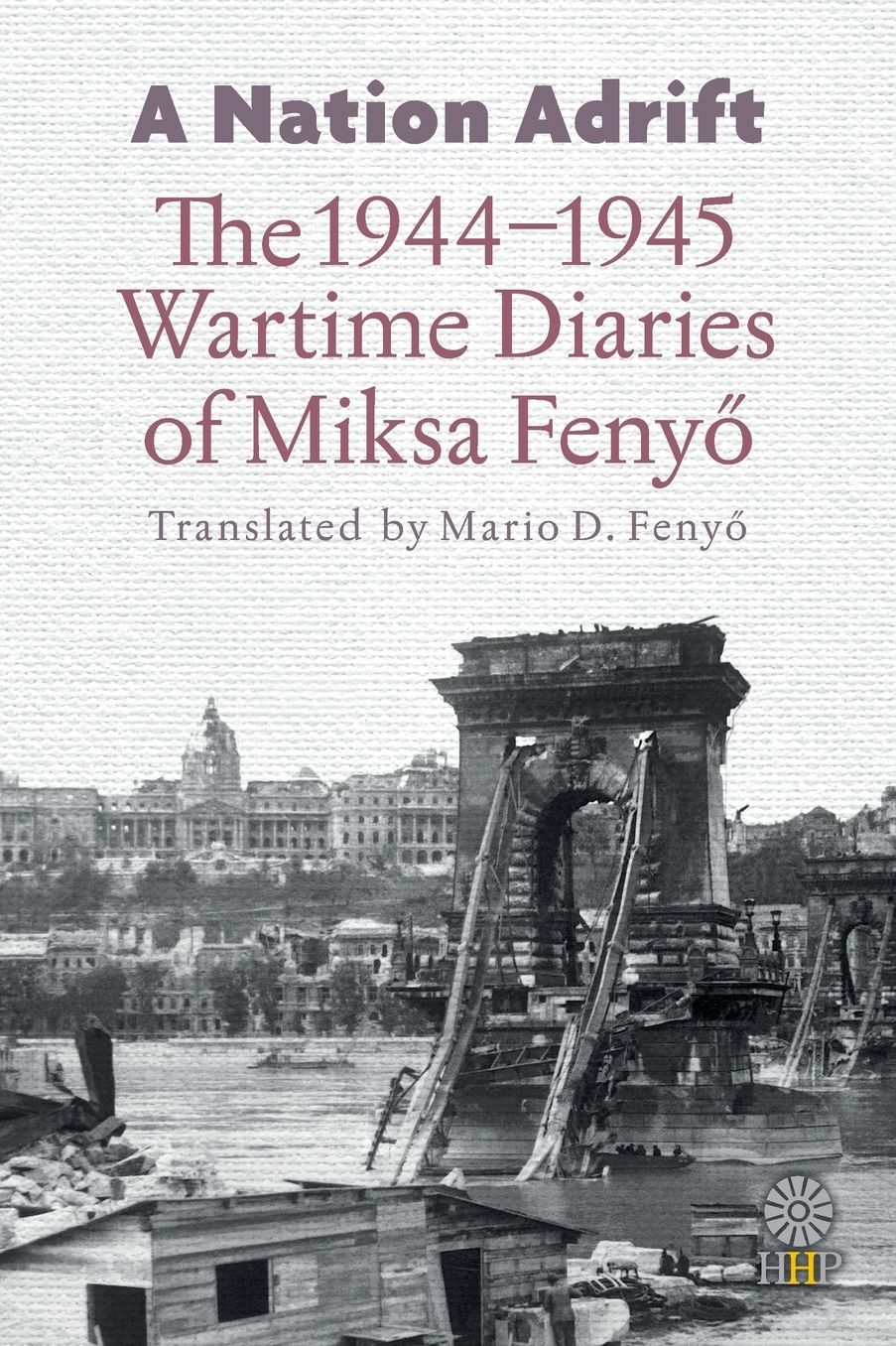 A Country Adrift: The 1944-1945 Wartime Diaries of Miksa Fenyo