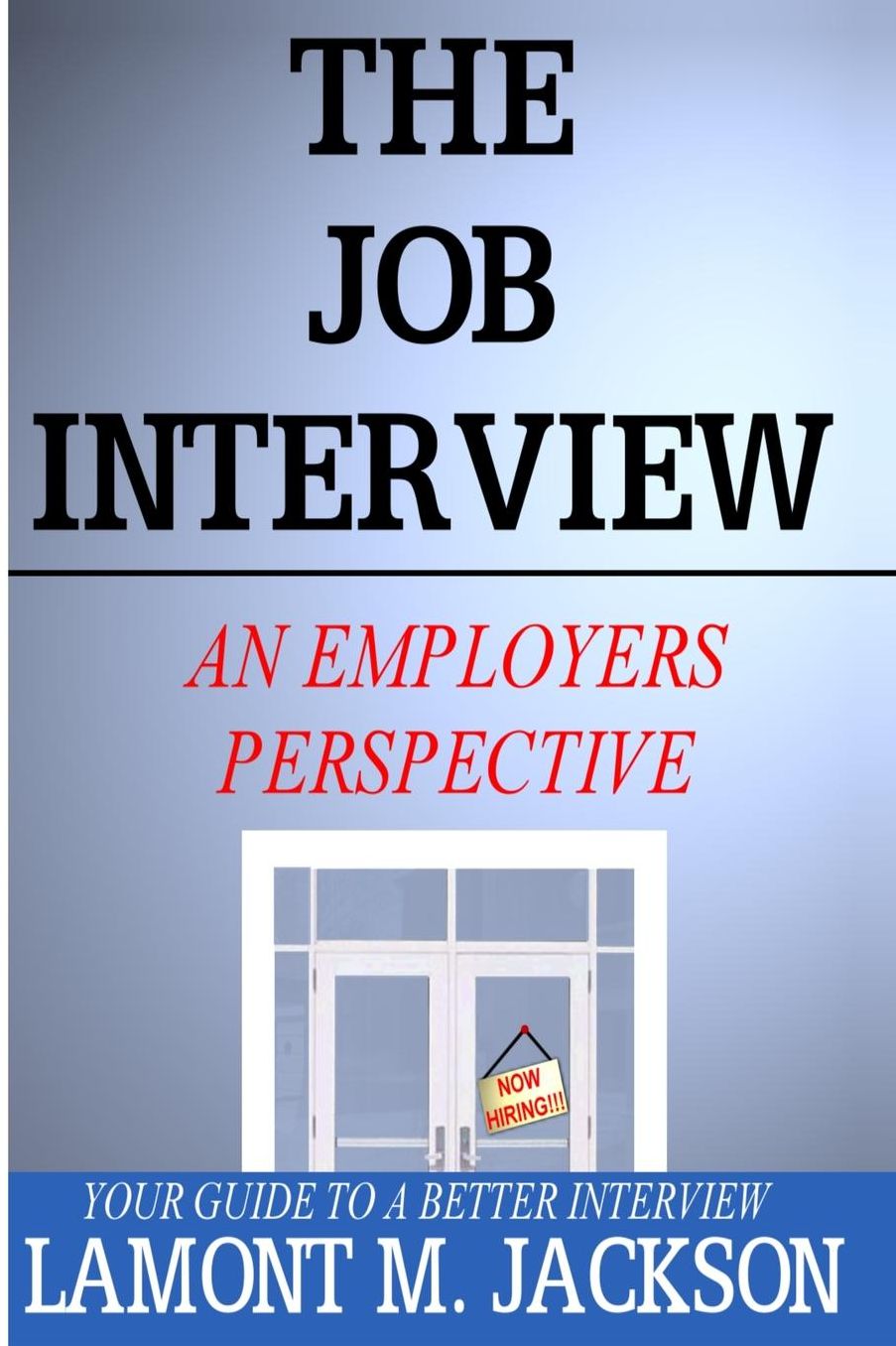 The Job Interview: An Employers Perspective