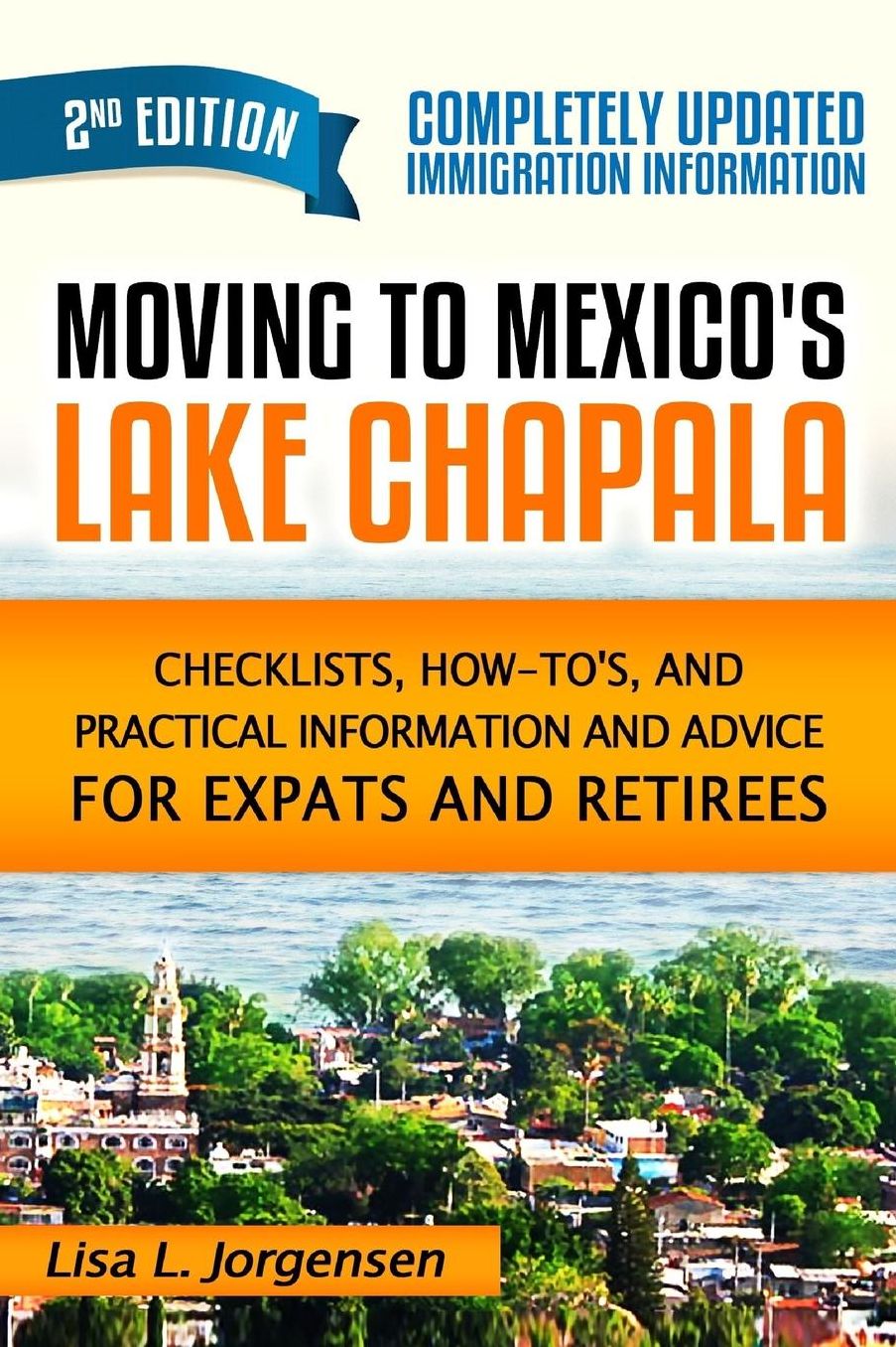 Moving to Mexico's Lake Chapala 2nd Edition
