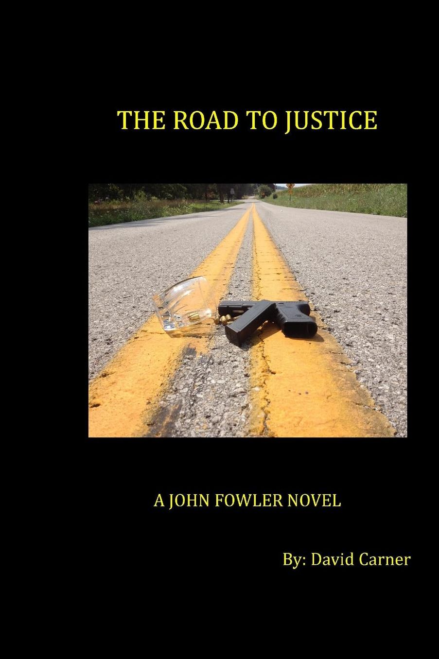The Road to Justice: A John Fowler Novel Book 1