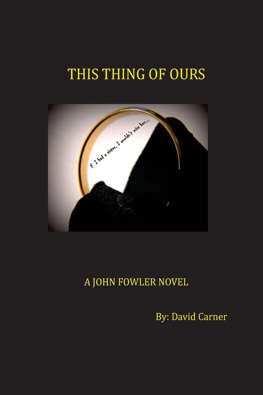 This Thing of Ours: A John Fowler Novel Book 3