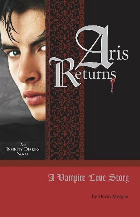 Aris Returns: A Vampire Love Story (Infinity Diaries Trilogy Series #1)