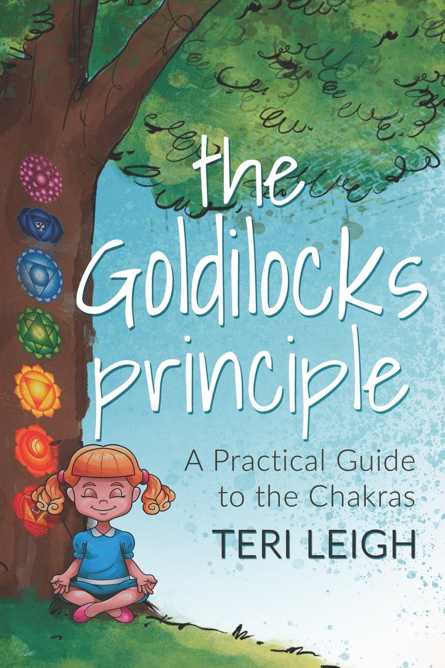 The Goldilocks Principle: A Practical Guide to the Chakras
