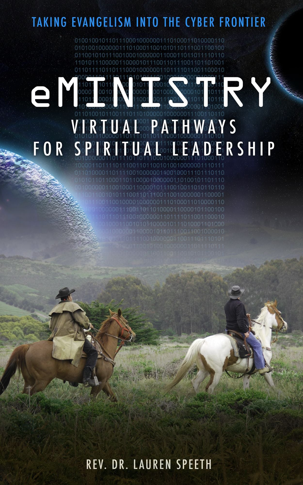 eMinistry - Virtual Pathways for Spiritual Leadership: Taking Evangelism into the Cyber Frontier