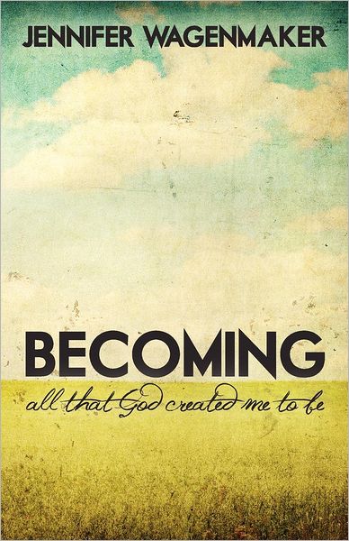 Becoming: All That God Created Me to Be