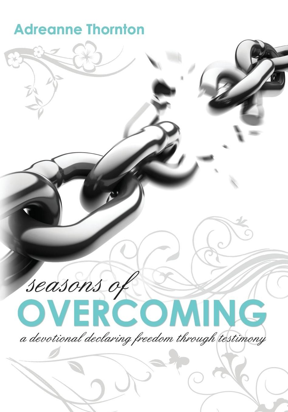Seasons of Overcoming: A Devotional Declaring Freedom Through Testimony