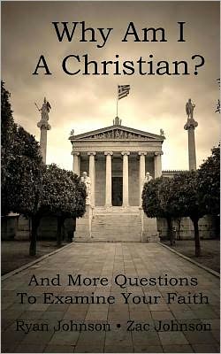 Why Am I A Christian: And Other Questions to Question Your Faith