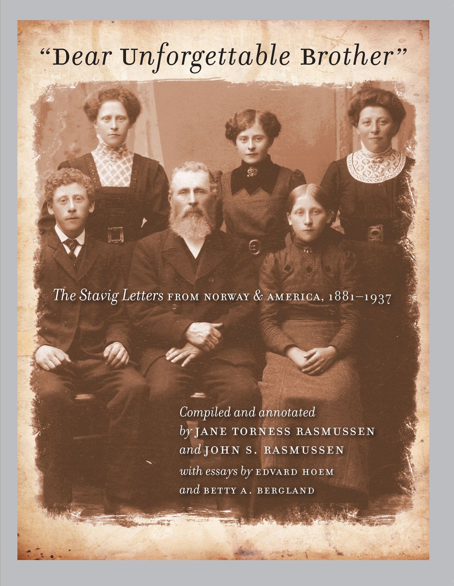 "Dear Unforgettable Brother": The Stavig Letters, from America and Norway, 1887-1933