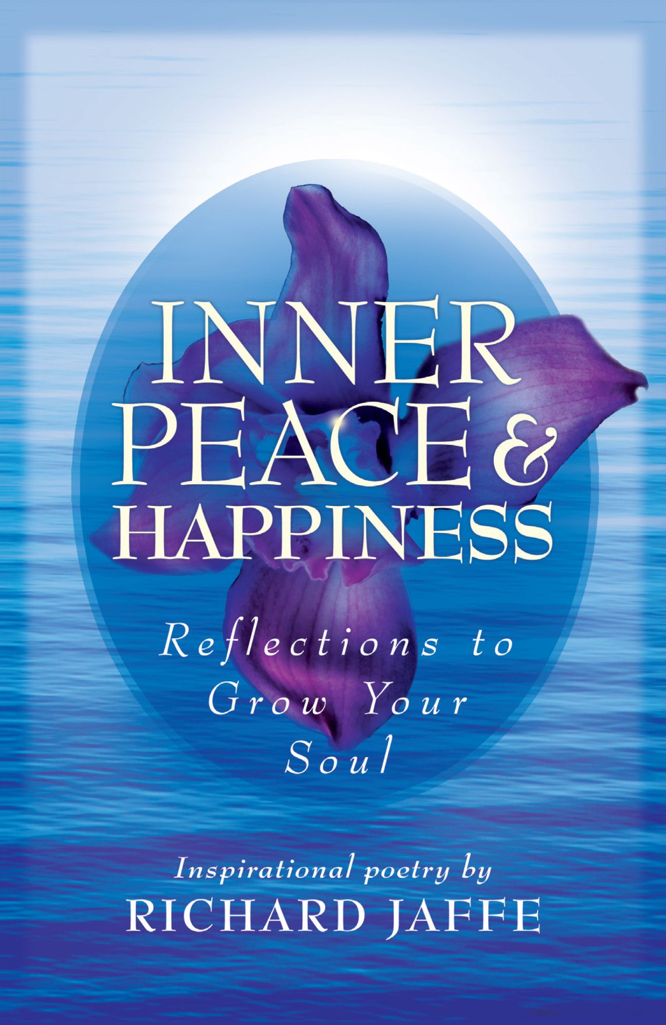 Inner Peace and Happiness: Reflections to Grow Your Soul