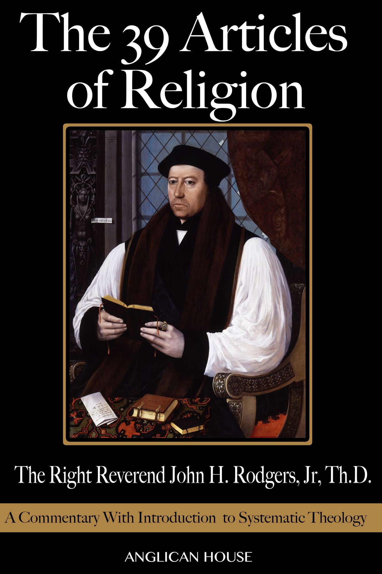 The 39 Articles of Religion: A Comentary With Introduction to Systematic Theology
