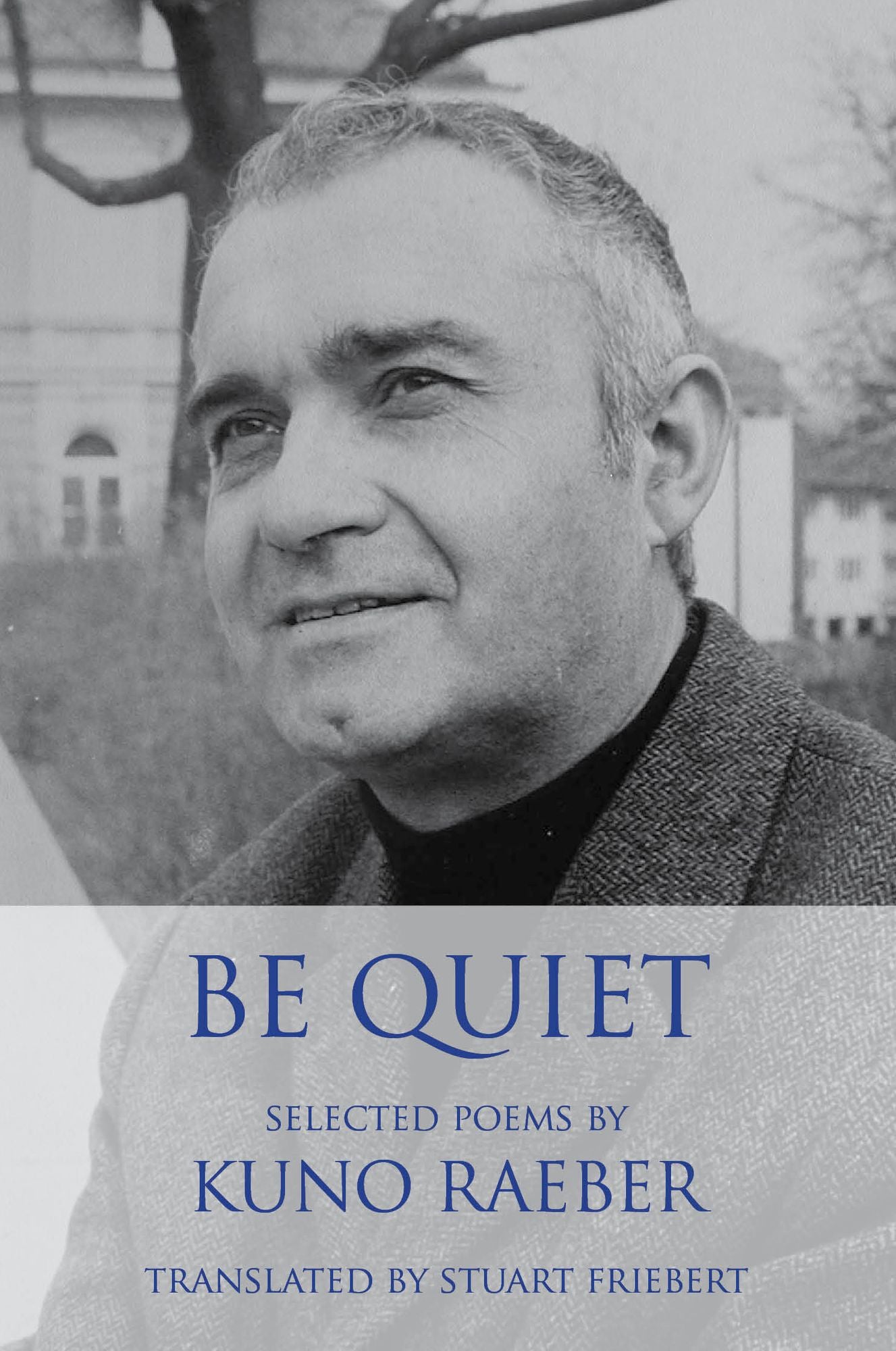 Be Quiet: Selected Poems