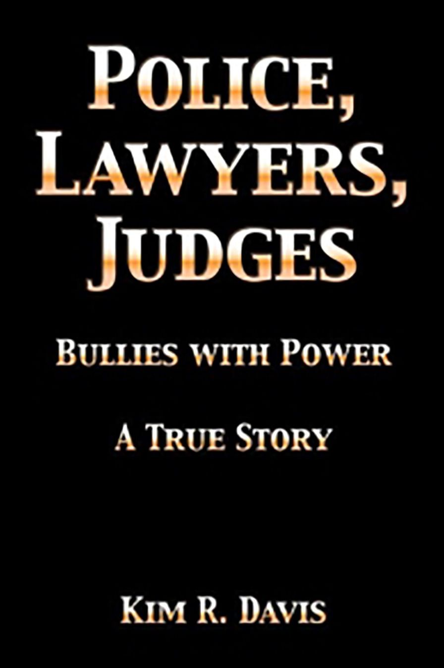 Police, Lawyers, Judges: Bullies With Power