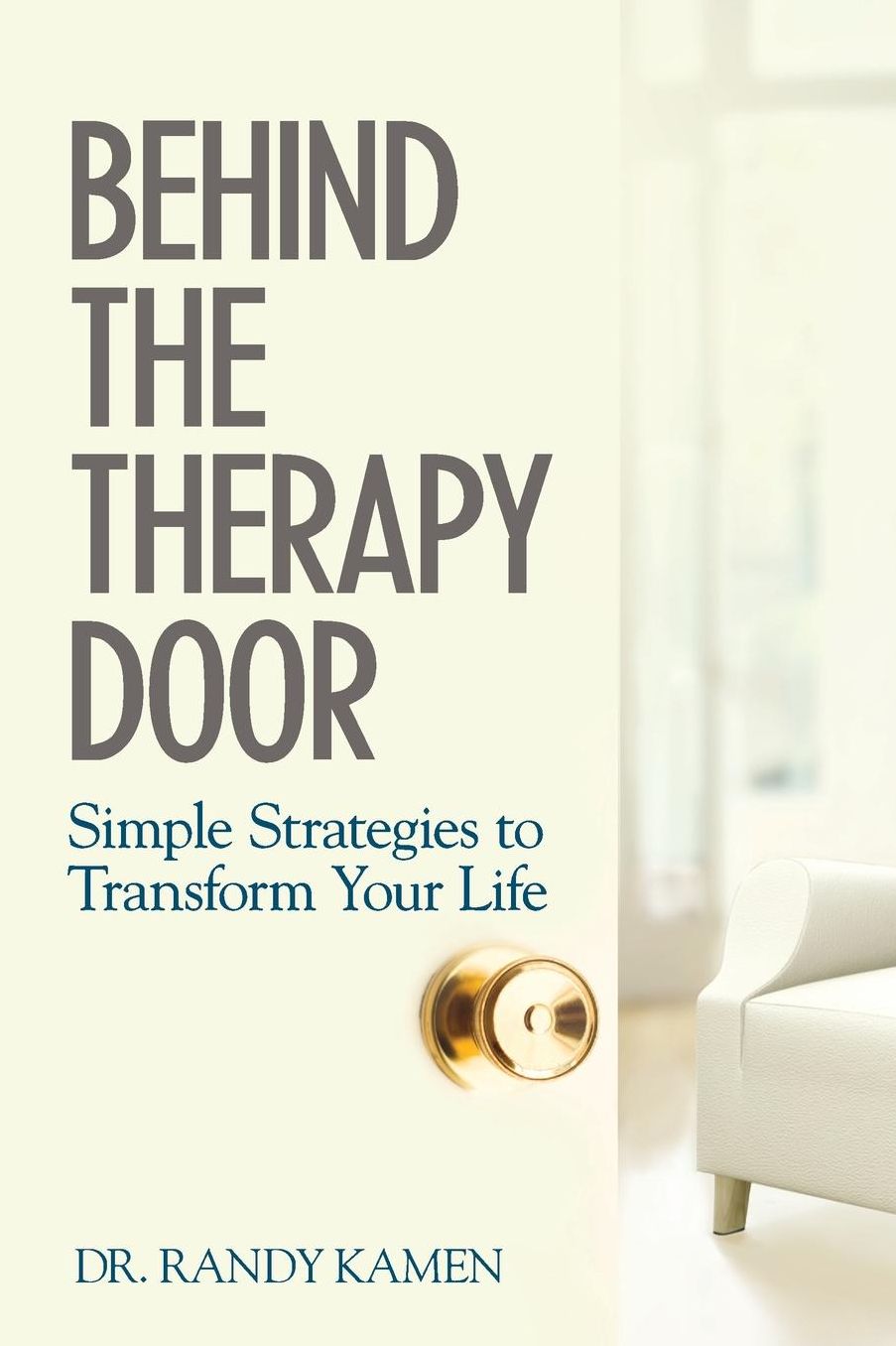 Behind The Therapy Door: Simple Strategies to Transform Your Life