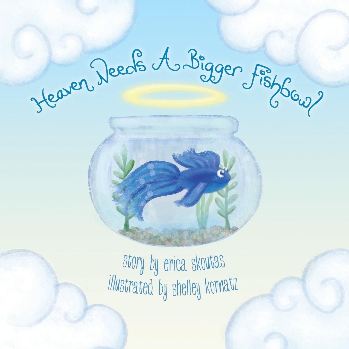 Heaven Needs A Bigger Fishbowl