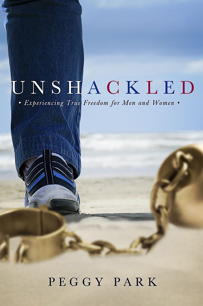 Unshackled: Experiencing True Freedom for Men and Women