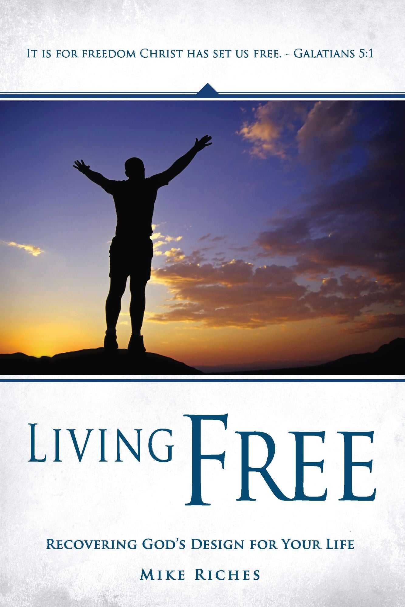 Living Free: Recovering God's Design for Your Life
