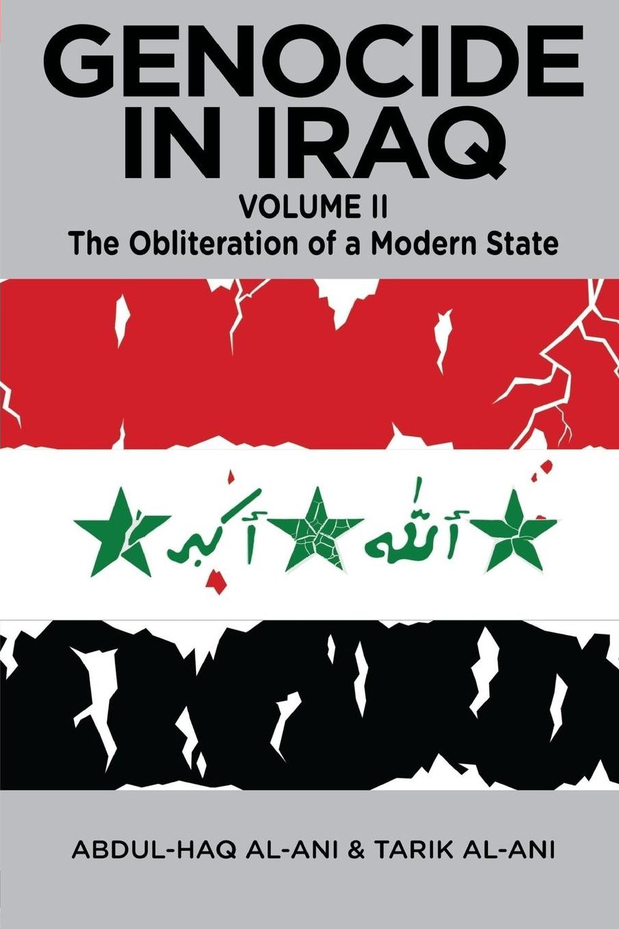 GENOCIDE IN IRAQ, Volume II: The Obliteration of a Modern State