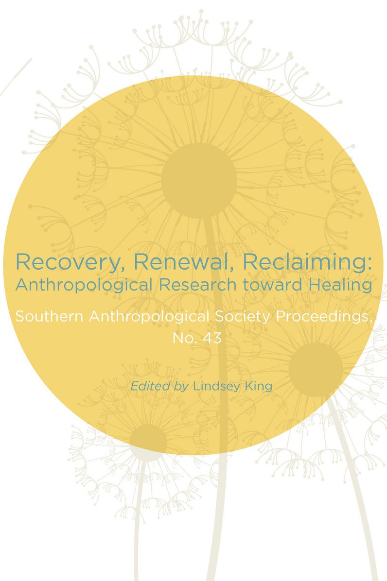 Recovery, Renewal, Reclaiming: Anthropological Research toward Healing