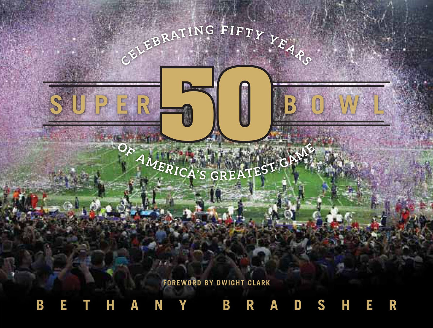 Super Bowl 50: Celebrating Fifty Years of America's Greatest Game