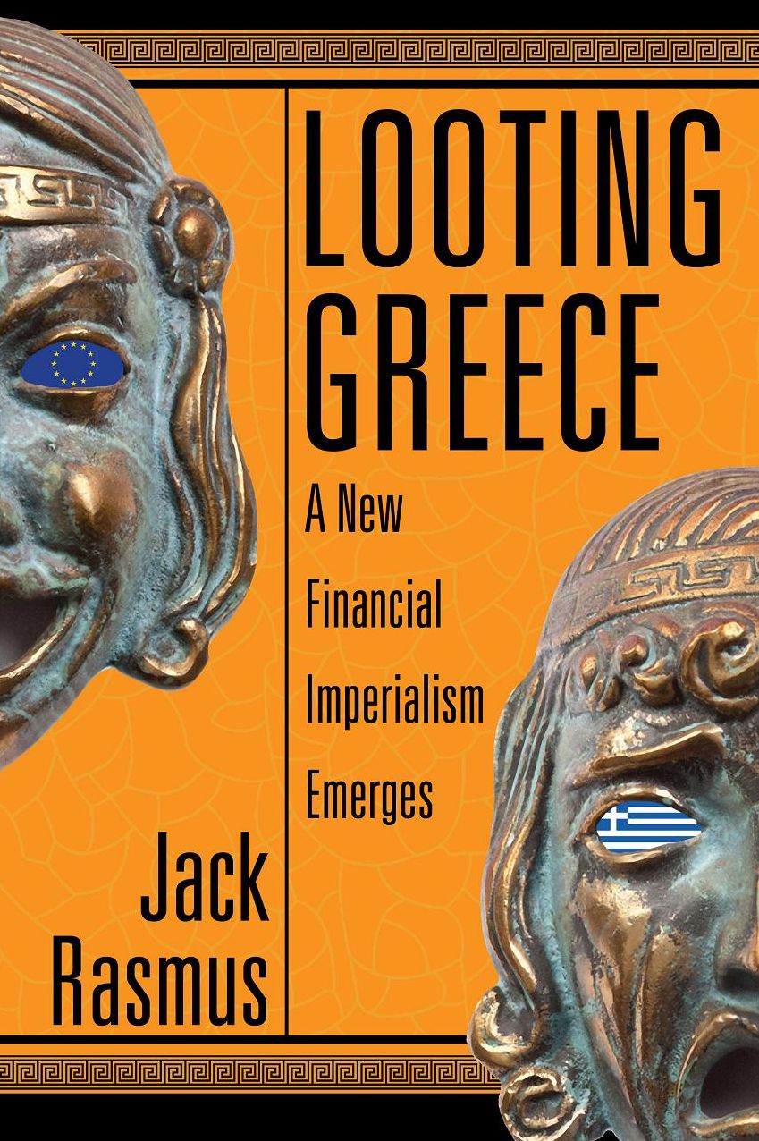 Looting Greece: A New Financial Imperialism Emerges