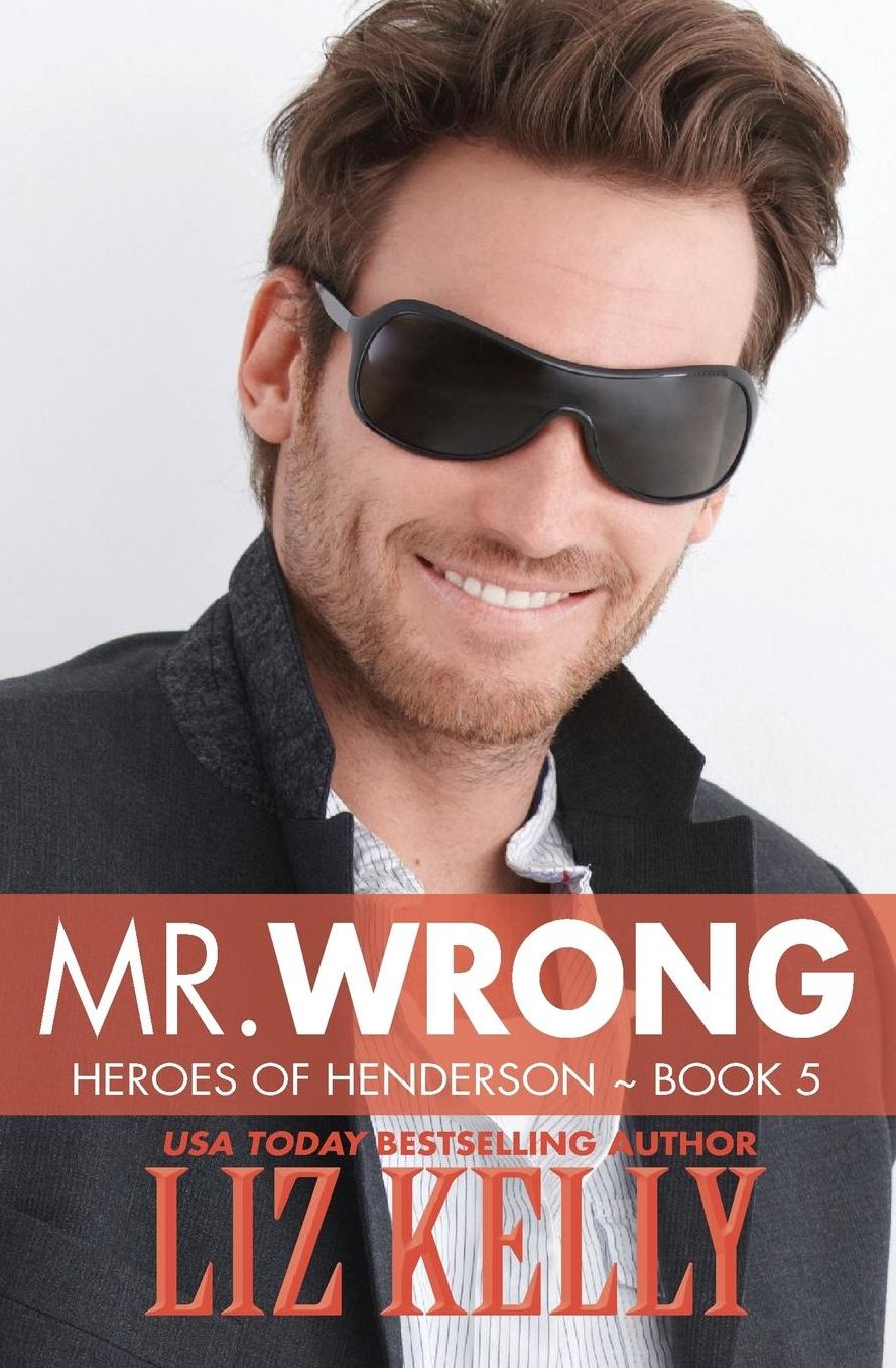 Mr. Wrong: Heroes of Henderson ~ Book 5