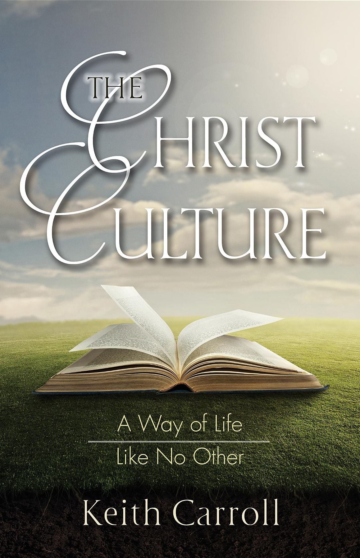 The Christ Culture: A Way of Life Like No Other