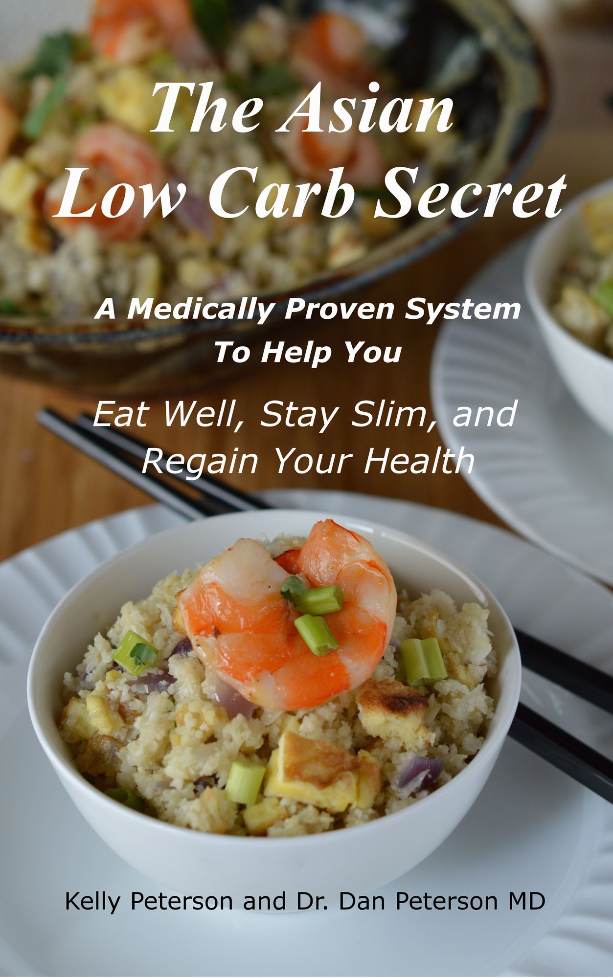 The Asian Low Carb Secret: A Medically Proven System to Help You Eat Well, Stay Slim and Regain Your Health