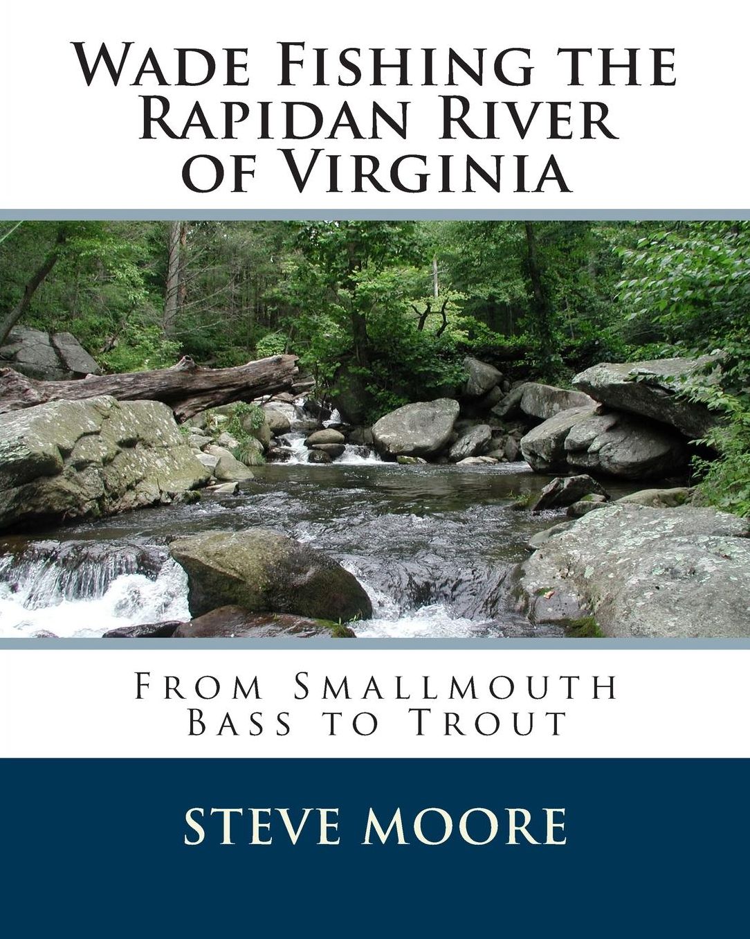 Wade Fishing the Rapidan River of Virginia: From Smallmouth Bass to Trout