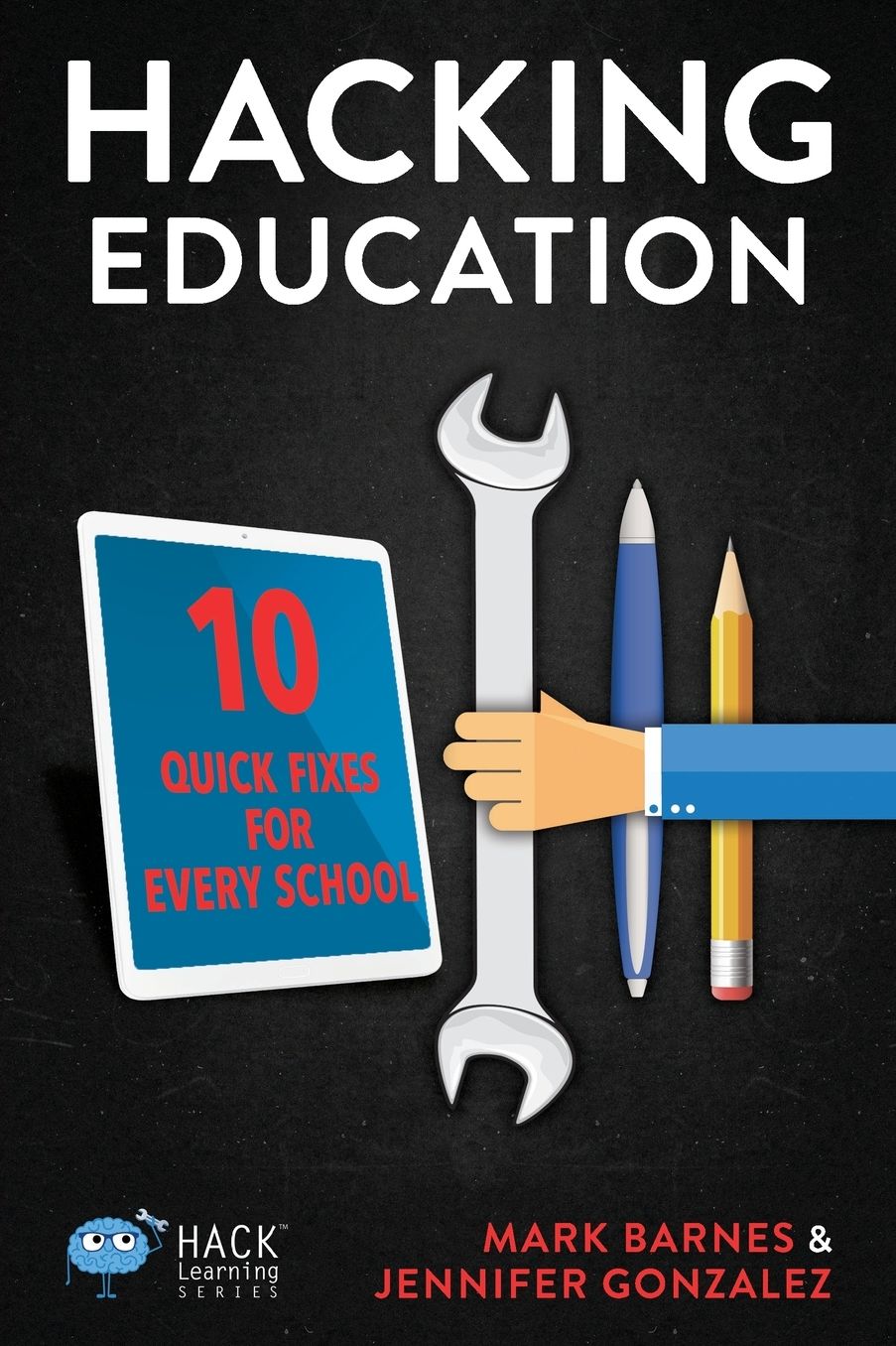 Hacking Education: 10 Quick Fixes for Every School