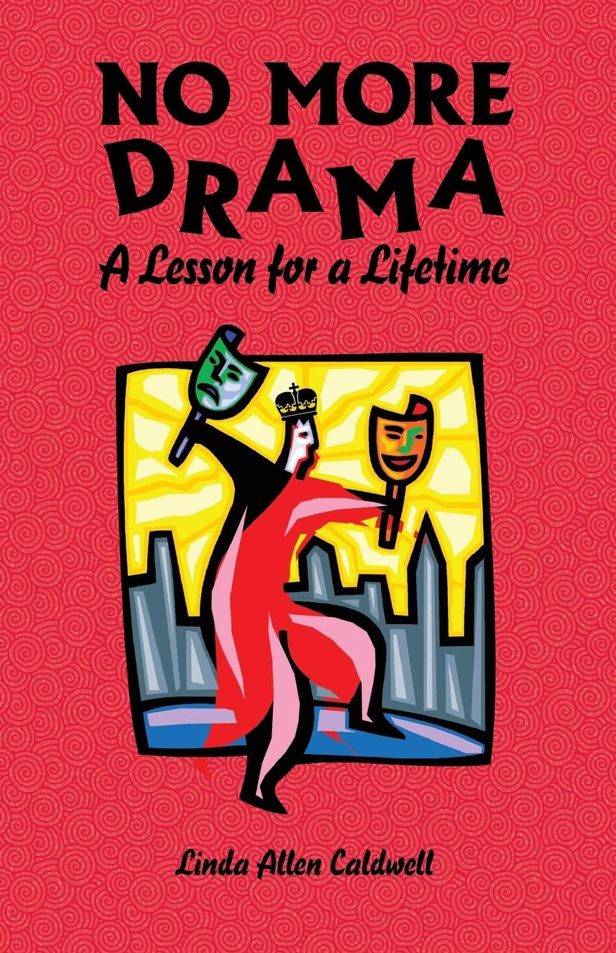 NO MORE DRAMA- A Lesson for A Lifetime