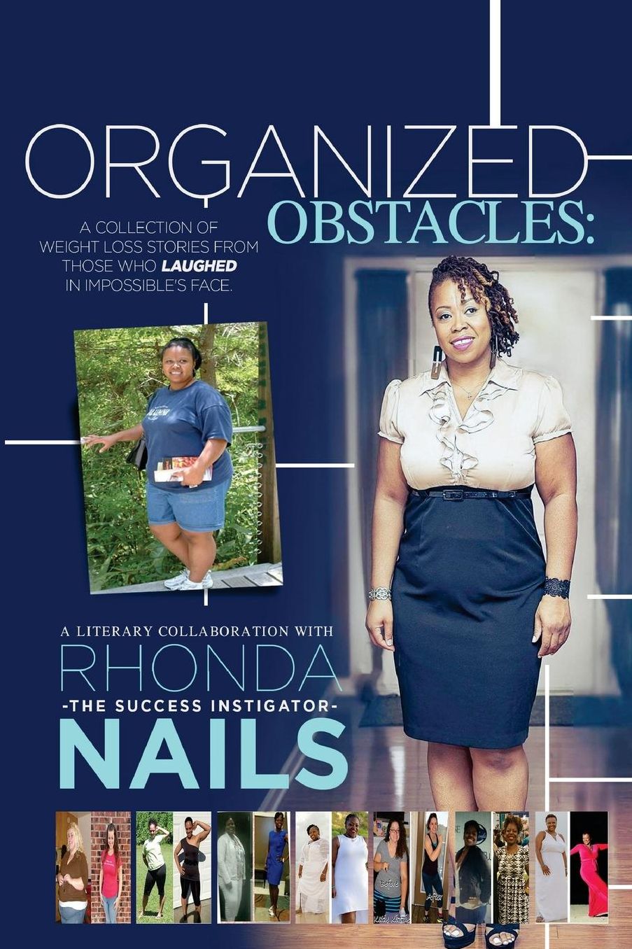 Organized Obstacles: A Collection of Weight Loss Stories From Those Who Laughed In Impossible's Face