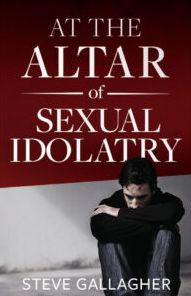 At the Altar of Sexual Idolatry-New Edition