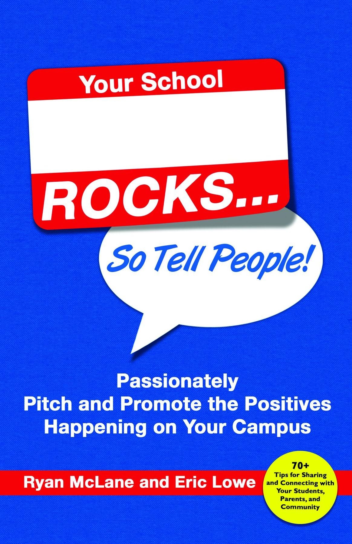 Your School Rocks, So Tell People: Passionately Pitch and Promote the Positives Happening on Your Campus