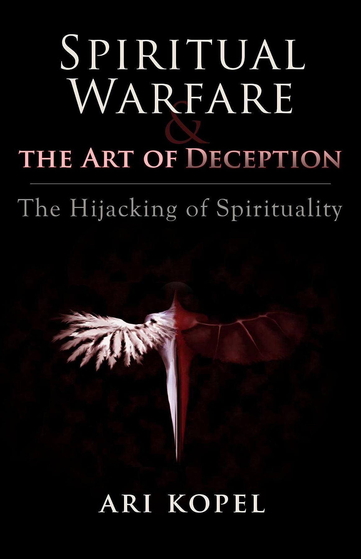 Spiritual Warfare & The Art of Deception: The Hijacking of Spirituality