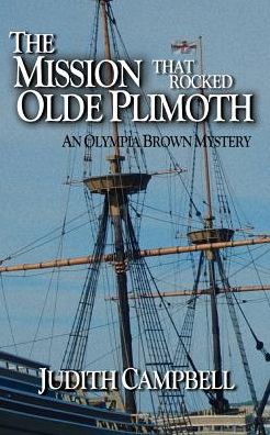 The Mission that Rocked Olde Plimoth: An Olympia Brown Mystery