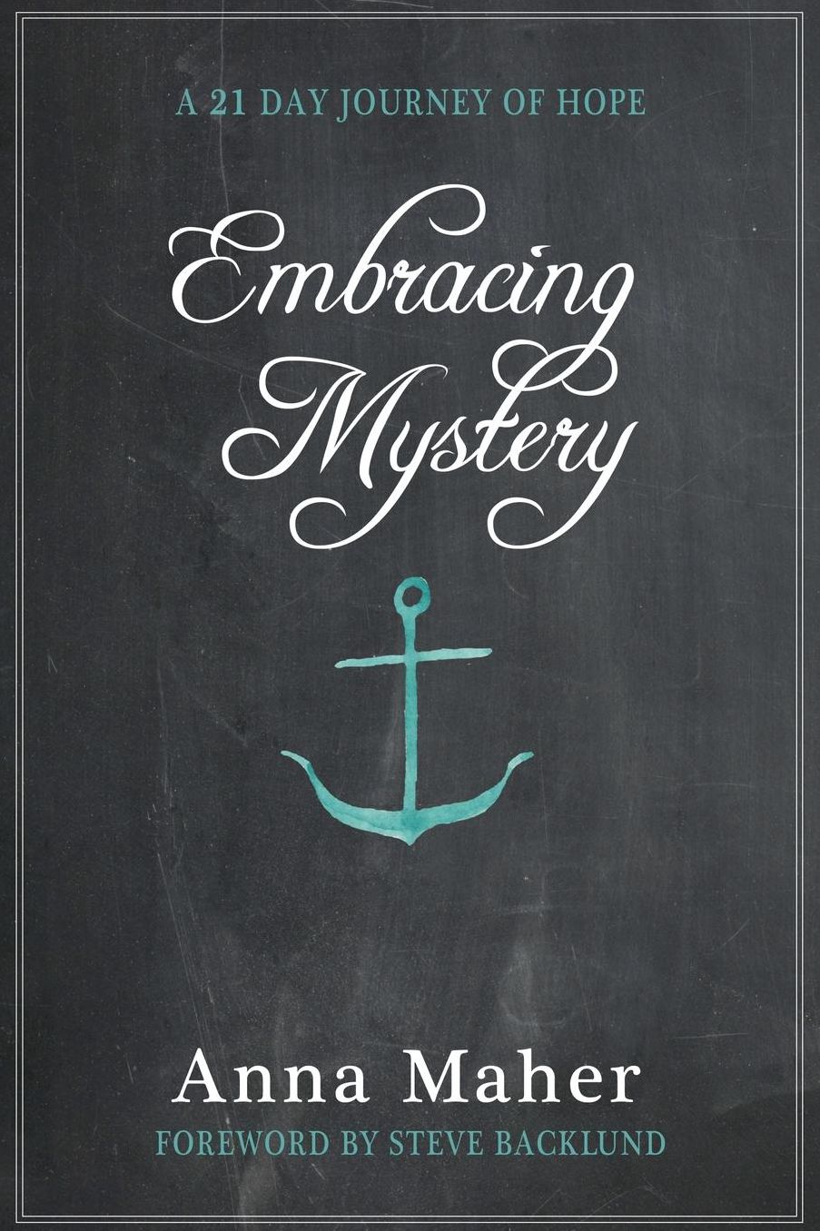 Embracing Mystery: a 21-day journey of hope