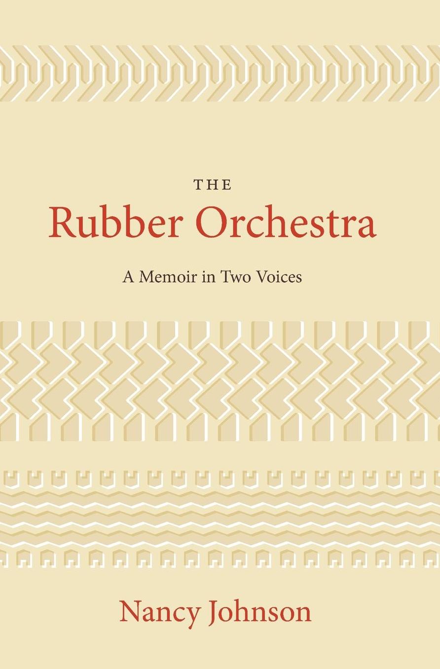The Rubber Orchestra: A Memoir in Two Voices