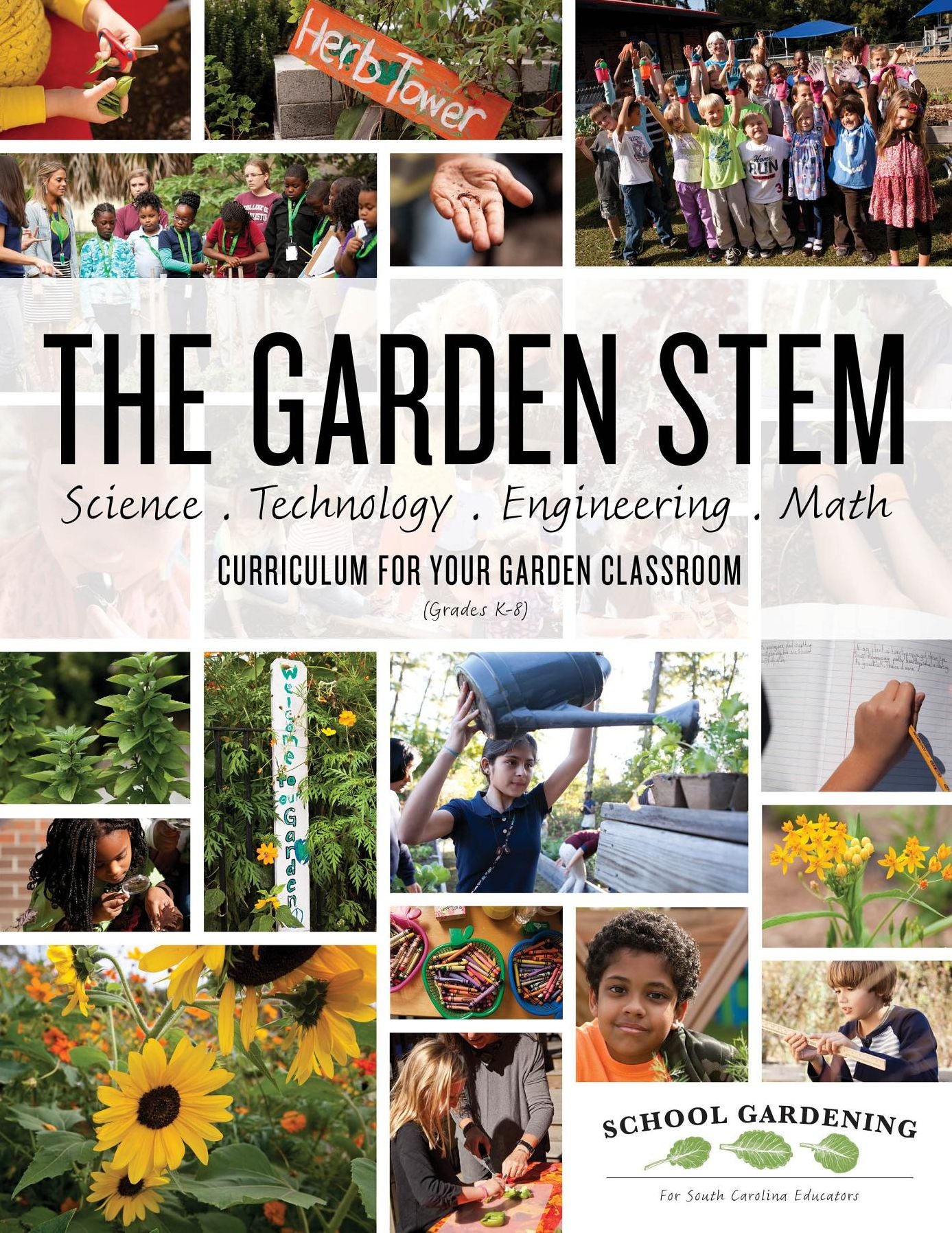 The Garden STEM: K-8 curriculum for your garden classroom