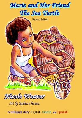 Marie and Her Friend The Sea Turtle: A Trilingual story: English, French,and Spanish