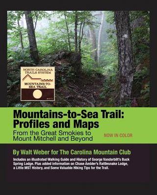 Mountains-to-Sea Trail: Profiles and Maps from the Great Smokies to Mount Mitchell and Beyond