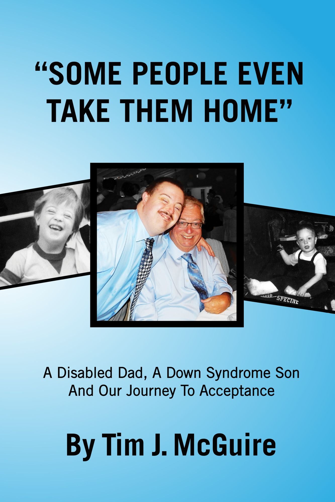 "Some People Even Take Them Home": A Disabled Dad, a Down Syndrome Son, and Our Journey to Acceptance
